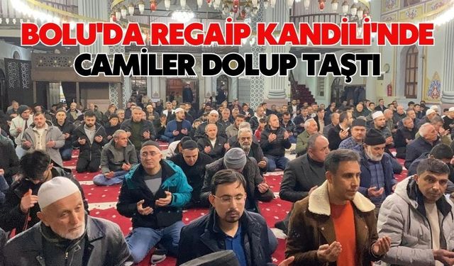 Bolu'da Regaip Kandili'nde camiler dolup taştı