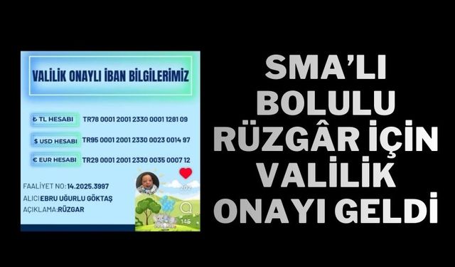 SMA’LI BOLULU RÜZGÂR İÇİN VALİLİK ONAYI GELDİ