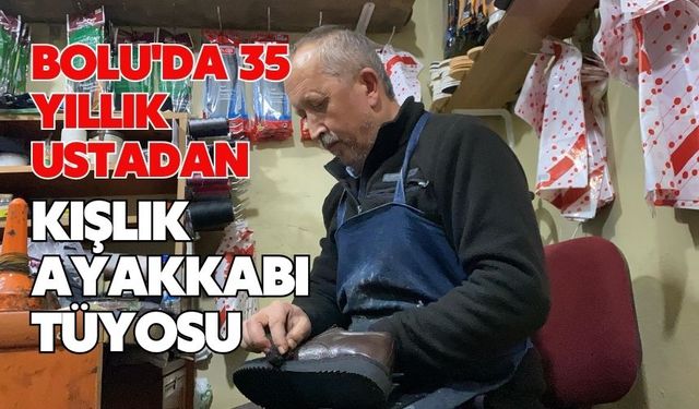 Bolu'da 35 yıllık ustadan kışlık ayakkabı tüyosu