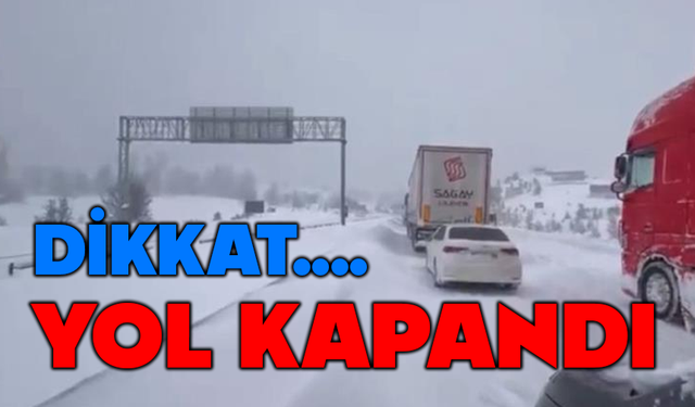 Gerede yolu kardan kapandı