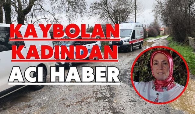 Kaybolan kadından acı haber