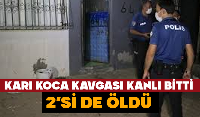 Karı koca tartışması kanlı bitti