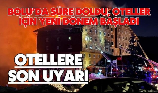 Bolu'da Süre Doldu, Oteller İçin Yeni Dönem Başladı
