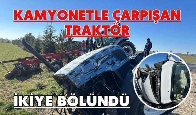 Kamyonetle çarpışan traktör ikiye bölündü
