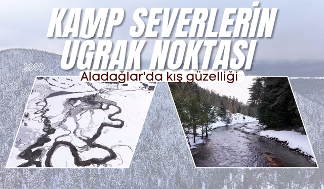 Kamp severlerin uğrak noktası Aladağlar'da kış güzelliği