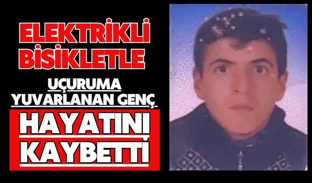 Elektrikli bisikletle uçuruma yuvarlanan genç hayatını kaybetti
