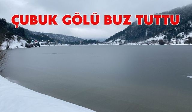 Çubuk gölü buz tuttu