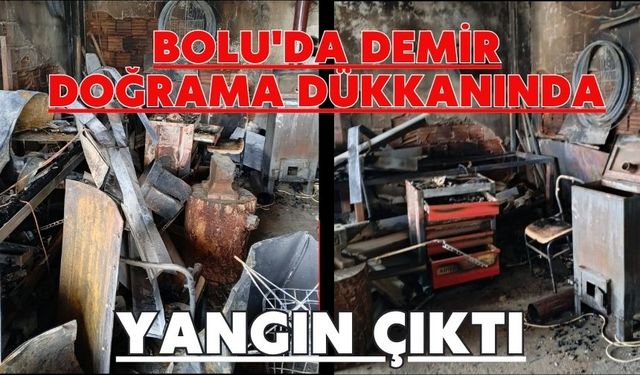 Bolu'da demir doğrama dükkanında yangın çıktı