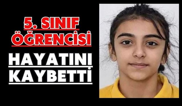 5. sınıf öğrencisi hayatını kaybetti