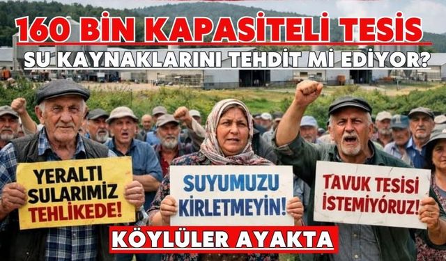 160 Bin Kapasiteli Tesis Su Kaynaklarını Tehdit mi Ediyor? KÖYLÜLER AYAKTA