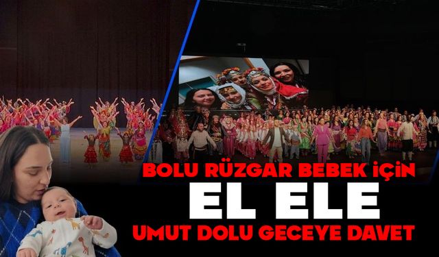 Bolu Rüzgar Bebek İçin El Ele: Umut Dolu Geceye Davet