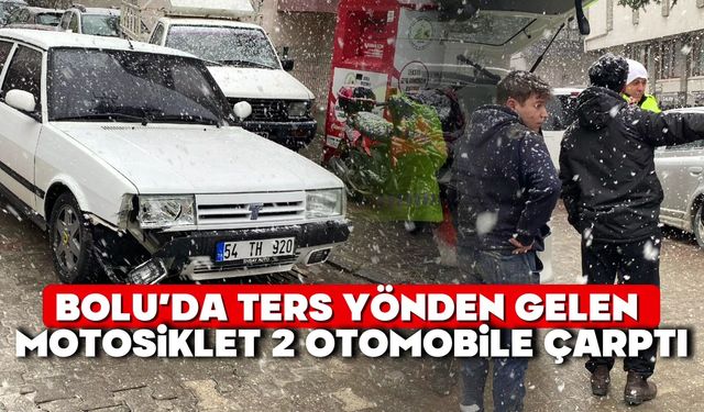 Bolu’da ters yönden gelen motosiklet 2 otomobile çarptı