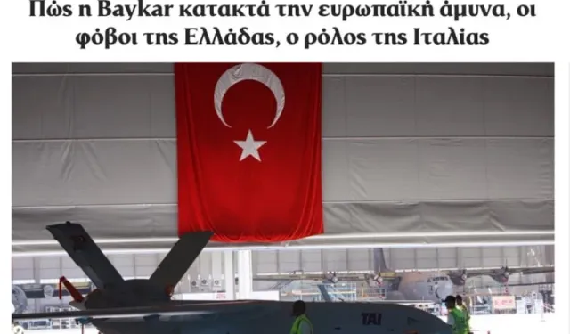 Yunan basını Baykar’ı gündeme taşıdı: Türkiye Avrupa savunmasında etkisini artırıyor