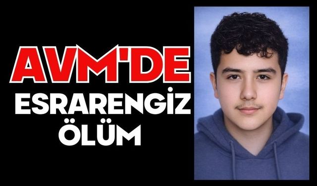 AVM'de esrarengiz ölüm