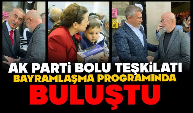 AK Parti Bolu teşkilatı bayramlaşma programında buluştu