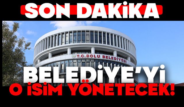 Belediye'yi O İsim Yönetecek