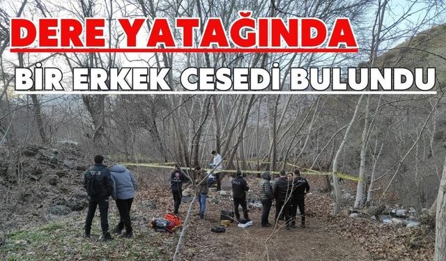 Dere yatağında bir erkek cesedi bulundu