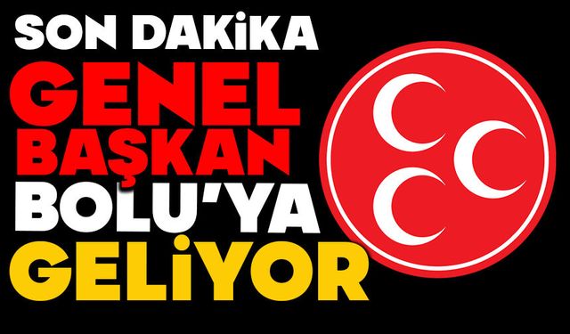 Genel Başkan Bolu'ya Geliyor