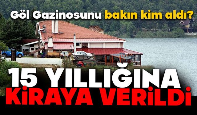 Göl Gazinosunu bakın kim aldı?