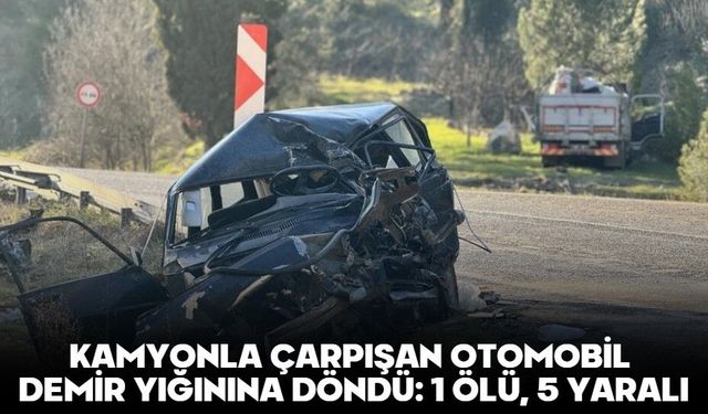 Kamyonla çarpışan otomobil demir yığınına döndü: 1 ölü, 5 yaralı