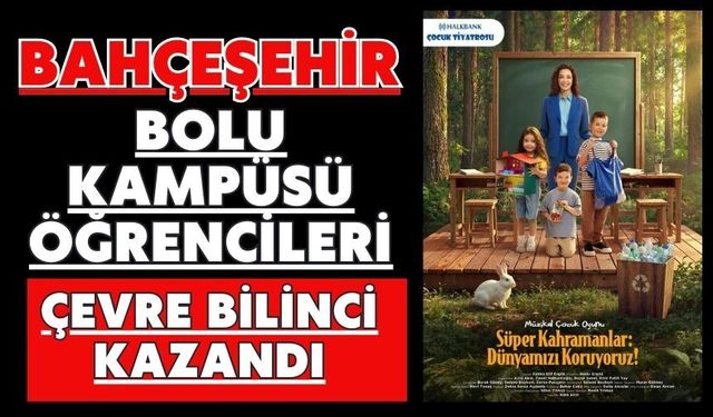 Bahçeşehir Bolu Kampüsü Öğrencileri Çevre Bilinci Kazandı