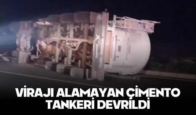 Virajı alamayan çimento tankeri devrildi