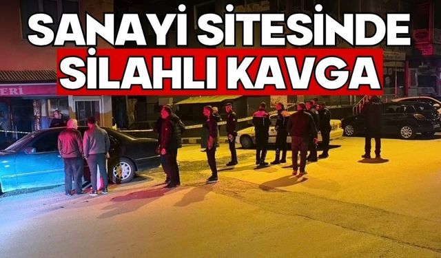 Sanayi sitesinde silahlı kavga