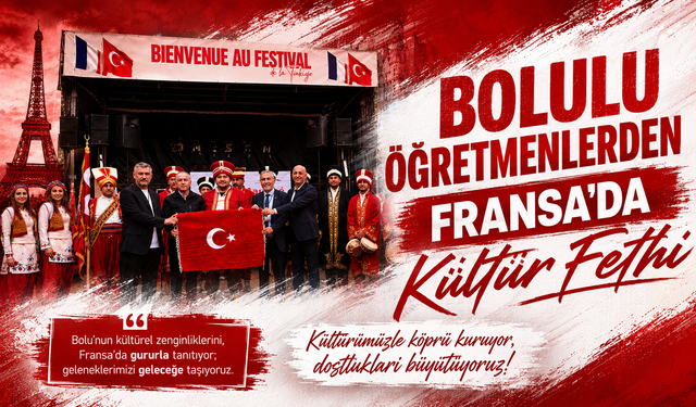 Bolulu Öğretmenlerden Fransa’da Kültür Fethi