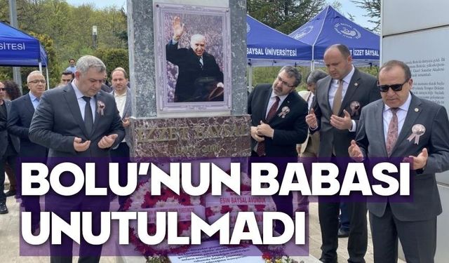 ‘Bolu’nun Babası’ İzzet Baysal mezarı başında dualarla anıldı