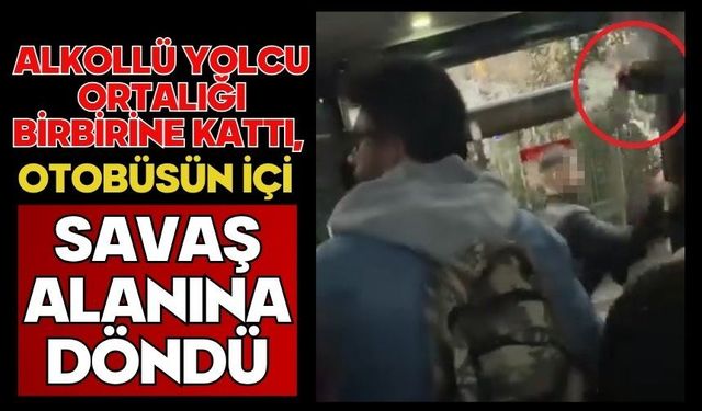 Alkollü yolcu ortalığı birbirine kattı, otobüsün içi savaş alanına döndü