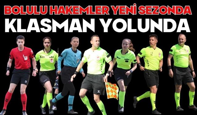 Bolulu Hakemler Yeni Sezonda Klasman Yolunda