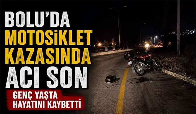 Bolu'da motosiklet kazasında acı son