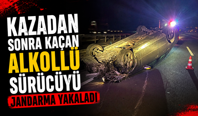 Kazadan sonra kaçan alkollü sürücüyü jandarma yakaladı