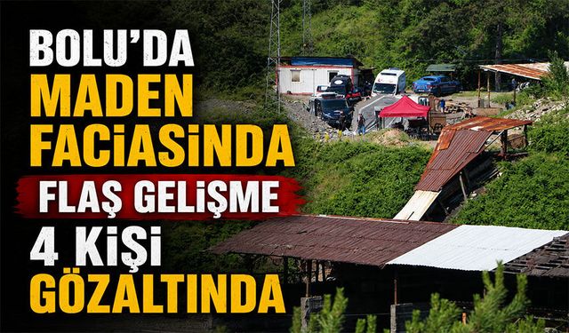 Bolu'da maden faciasında flaş gelişme