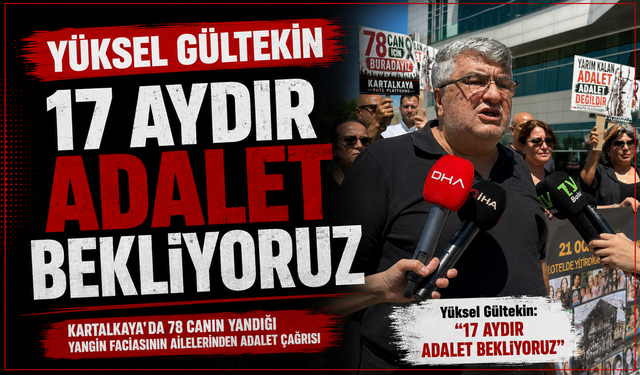 Yüksel Gültekin , "17 AYDIR ADALET BEKLİYORUZ"