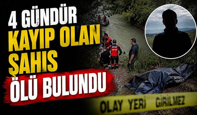 4 gündür kayıp olan şahıs ölü bulundu