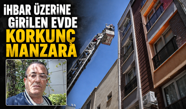 İhbar üzerine girilen evde korkunç manzara