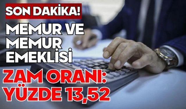 Memur ve memur emeklisi zam oranı: Yüzde 13,52