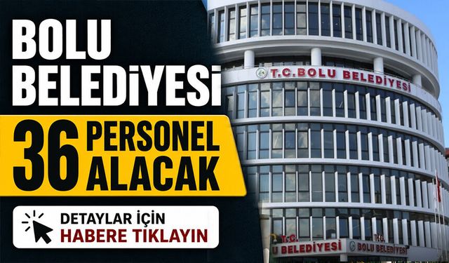 Bolu Belediyesi 36 Personel Alacak