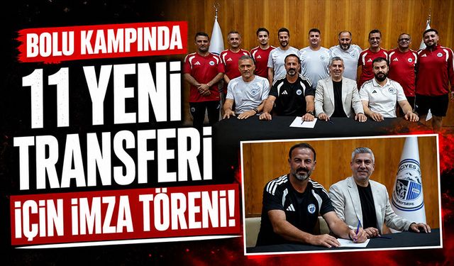 Bolu kampında 11 yeni transferi için imza töreni