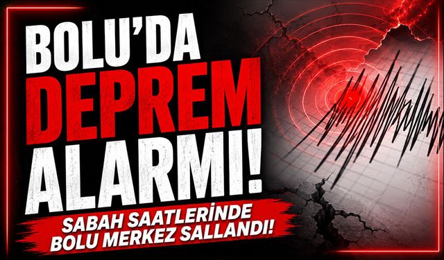 Bolu'da Sabah Saatlerinde Deprem