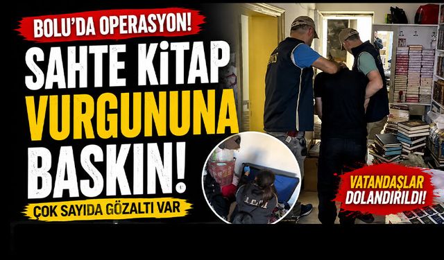 Bolu'da Sahte Kitap Vurgununa Baskın!