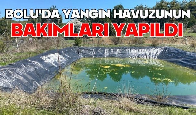 Bolu'da yangın havuzunun bakımları yapıldı