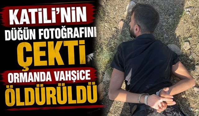 Katilinin düğün fotoğrafını çekti, ormanda vahşice öldürüldü