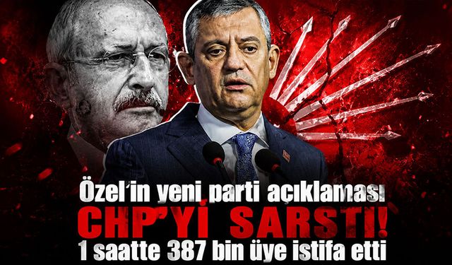 Özel'in yeni parti açıklaması CHP'yi sarstı! 1 saatte 387 bin üye istifa etti