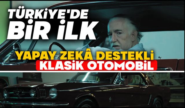 Türkiye'de Bir İlk: Yapay Zekâ Destekli Klasik Otomobil