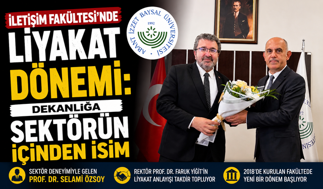 İletişim Fakültesi’nde Liyakat Dönemi: Dekanlığa Sektörün İçinden İsim