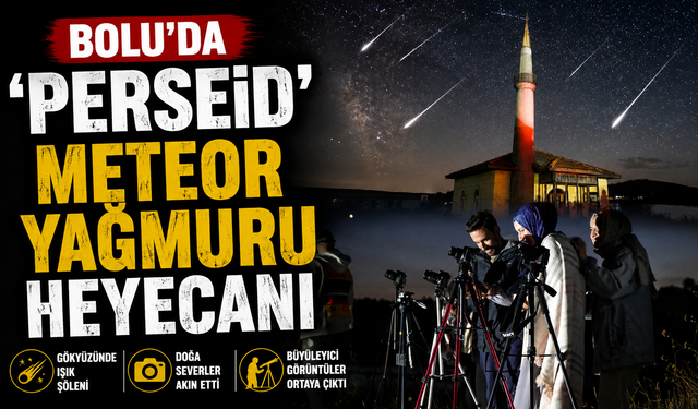 Bolu’da ‘perseid’ meteor yağmuru heyecanı