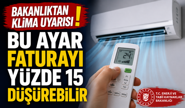 Bakanlıktan klima uyarısı! Bu ayar faturayı yüzde 15 düşürebilir