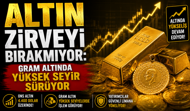 Altın zirveyi bırakmıyor: Gram altında yüksek seyir sürüyor